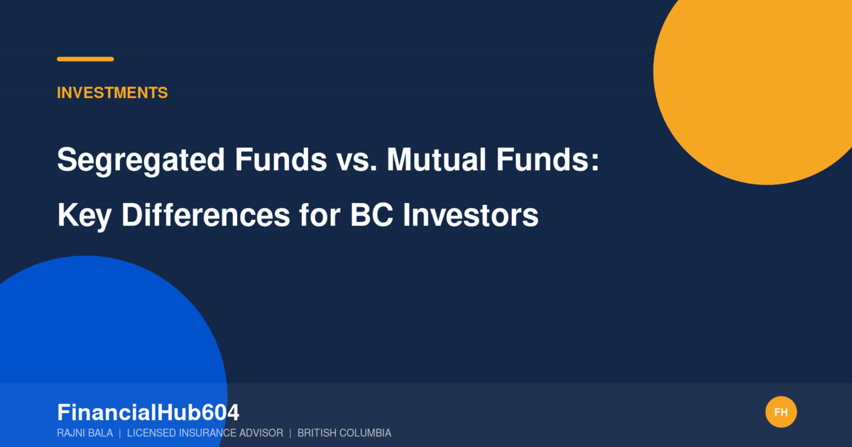 Segregated Funds vs Mutual Funds in Canada
